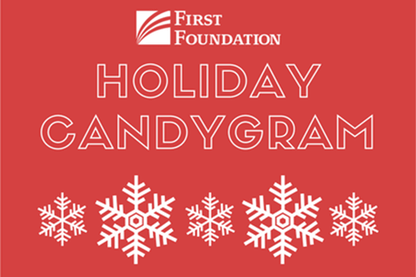 First Foundation Holiday Candygram graphic