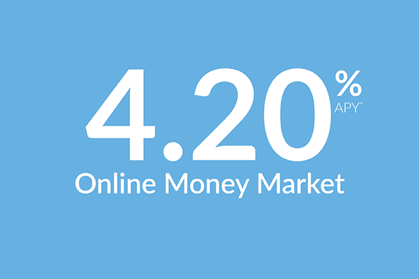Online money market account 4.20% APY*